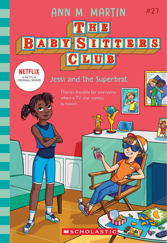 Jessi and the Superbrat (The Baby-Sitters Club #27: Netflix Edition)