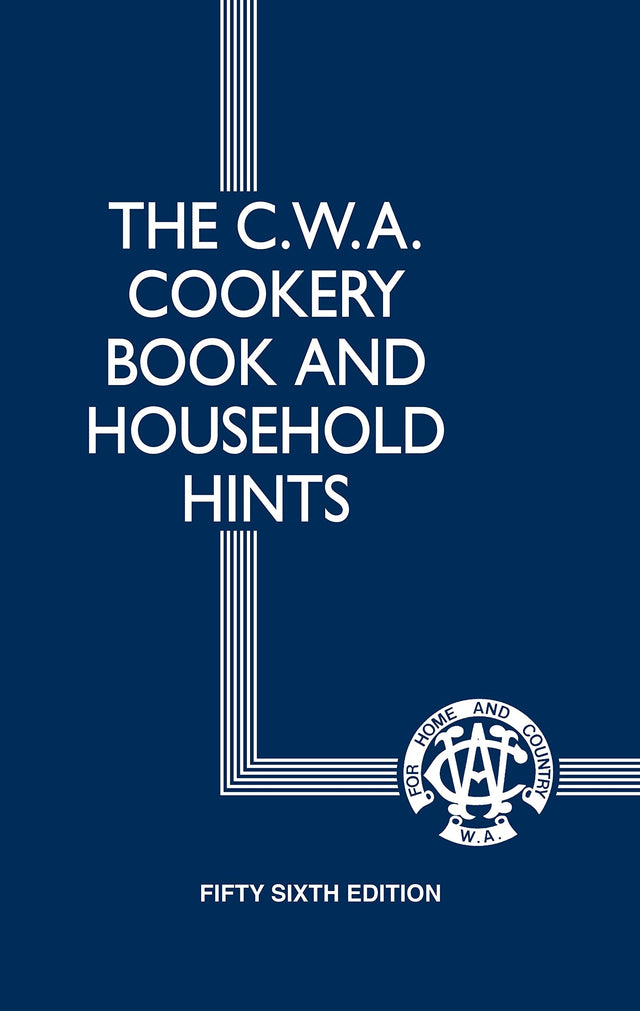 The C.W.A. Cookery Book and Household Hints Centenary Edition
