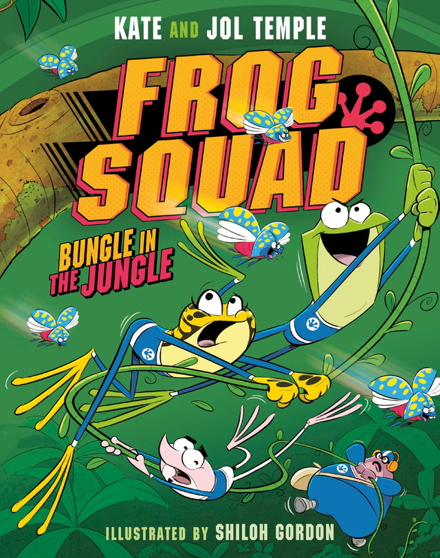 Frog Squad #2 Bungle in the Jungle: The second book in a brand new, funny Australian fiction series for kids aged 6+