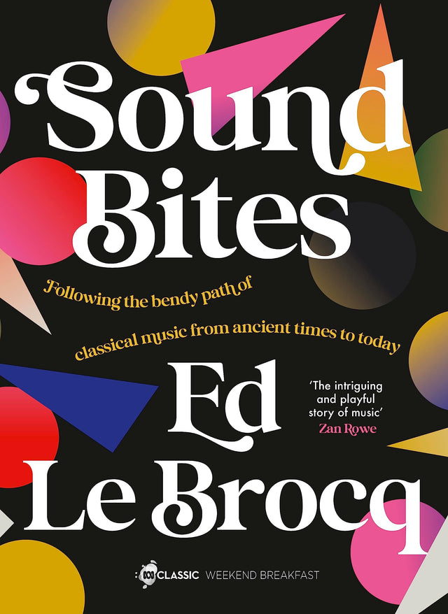 Sound Bites: The bendy path of classical music from Ancient Greece to today from your favourite ABC Classic presenter of Weekend Breakfast and best