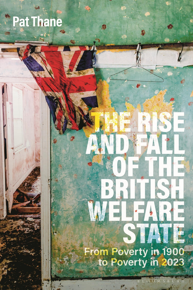 The Rise and Fall of the British Welfare State