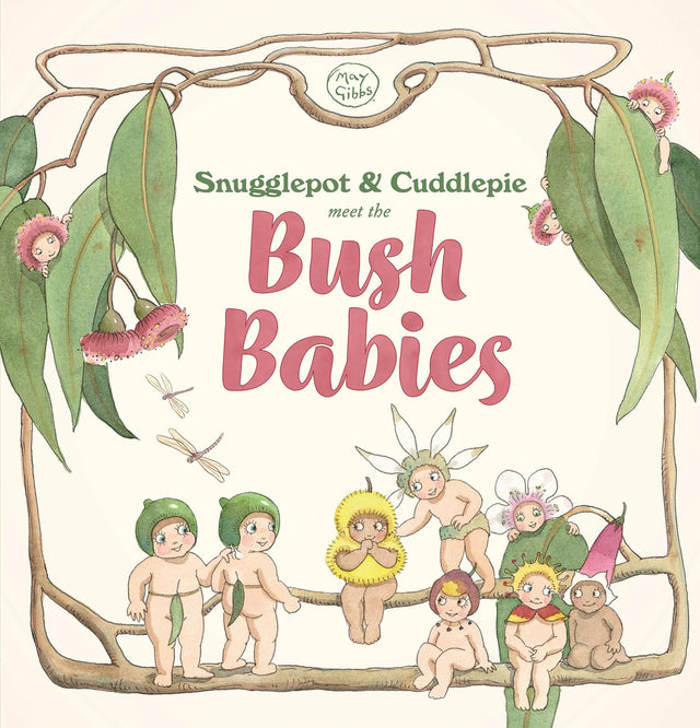 Snugglepot and Cuddlepie meet the Bush Babies (May Gibbs)