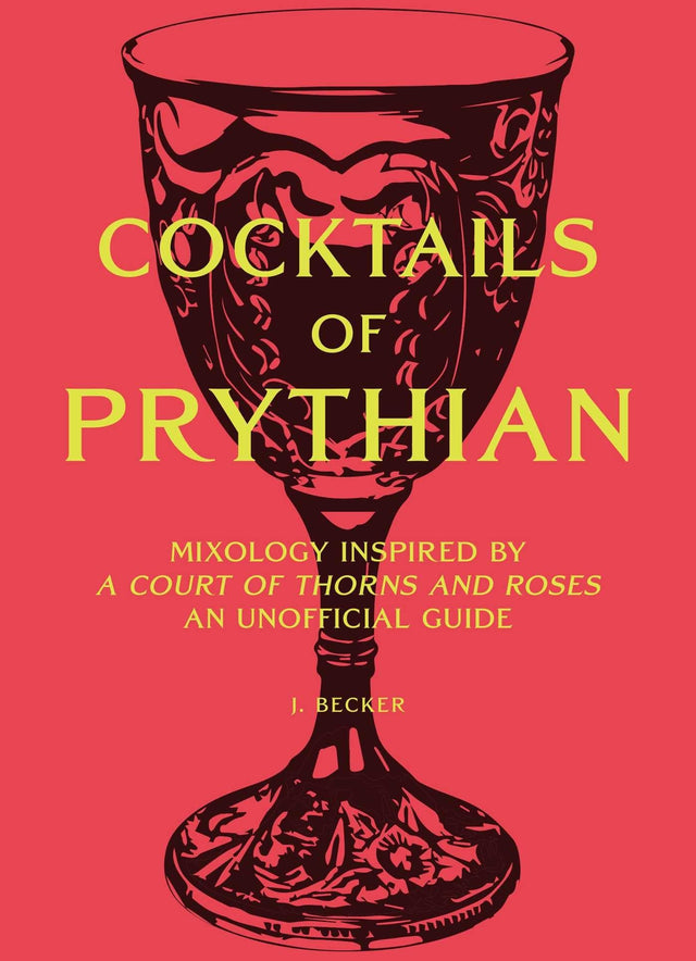 The Unofficial A Court of Thorns and Roses Cocktail Book