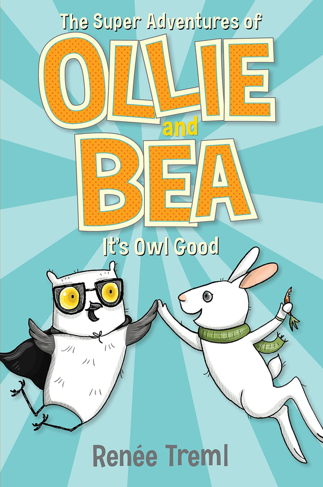 It's Owl Good: The Super Adventures of Ollie and Bea 1