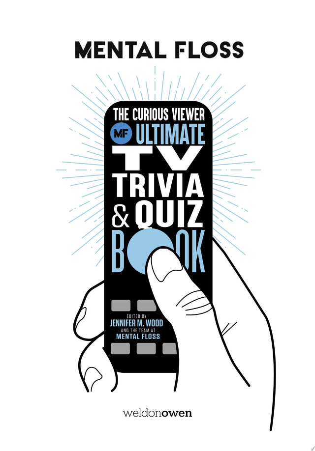 Mental Floss: The Curious Viewer Ultimate TV Trivia & Quiz Book