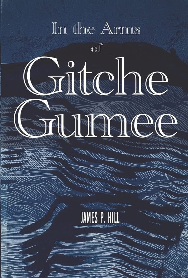 In The Arms Of Gitche Gumee