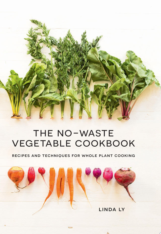 The No-Waste Vegetable Cookbook