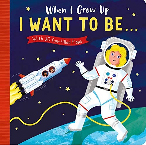 When I Grow Up: I Want to Be . . .