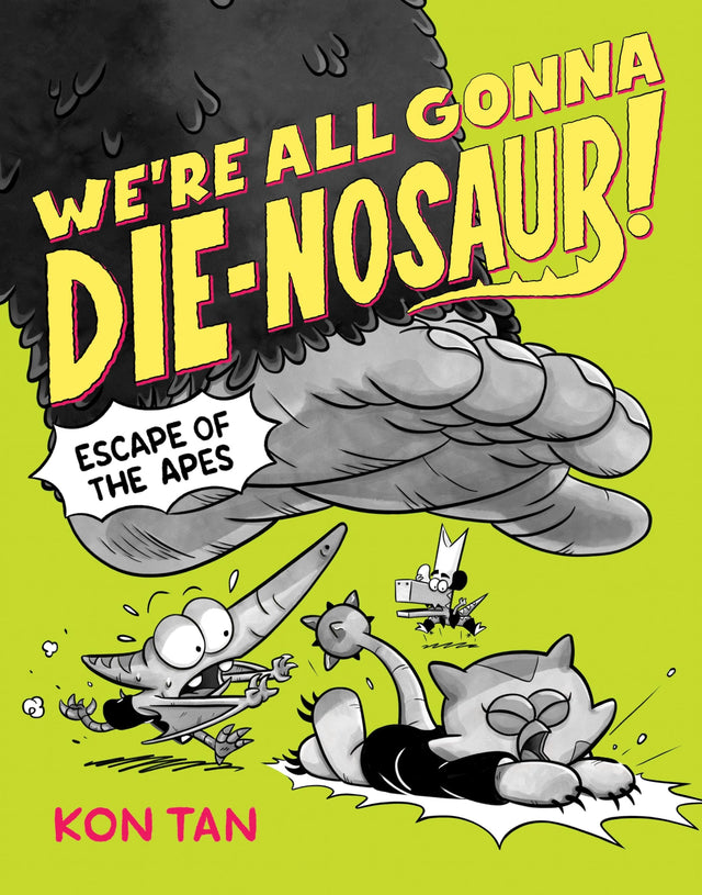 We're All Gonna Die-nosaur!: Escape of the Apes