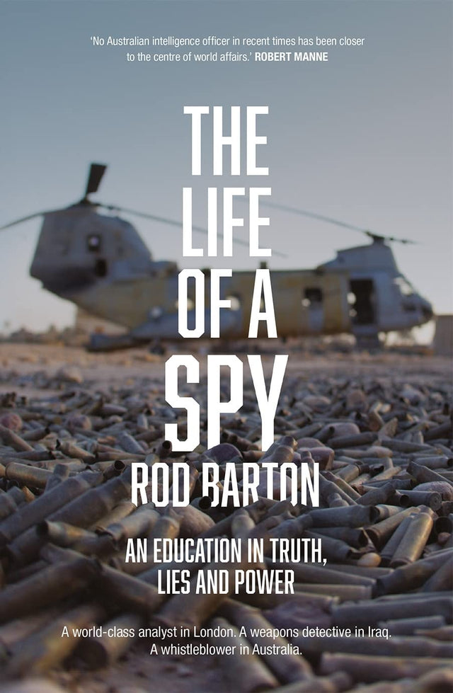 The Life of a Spy; An Education in Truth, Lies and Power