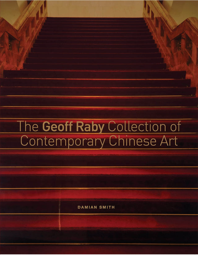 The Geoff Raby Collection of Contemporary Chinese Art