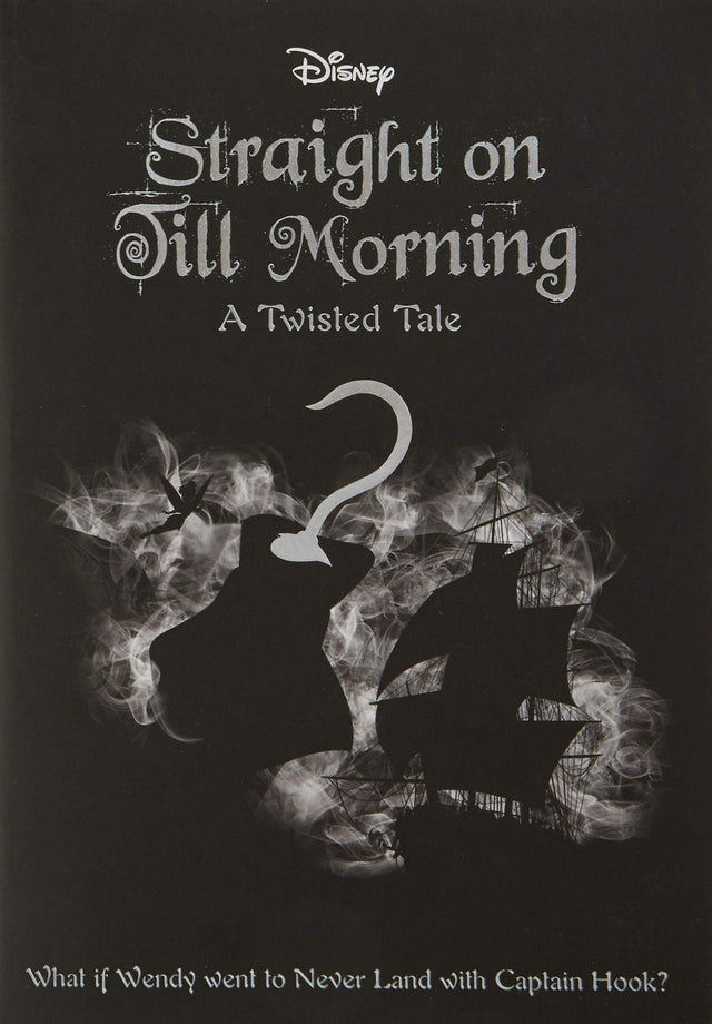 Straight On Till Morning (Disney: A Twisted Tale #8)