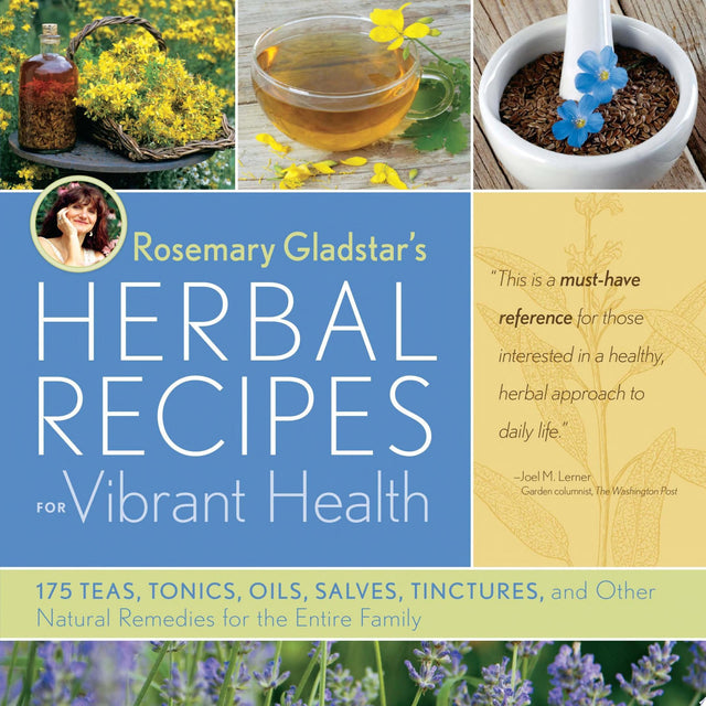 Rosemary Gladstar's Herbal Recipes for Vibrant Health