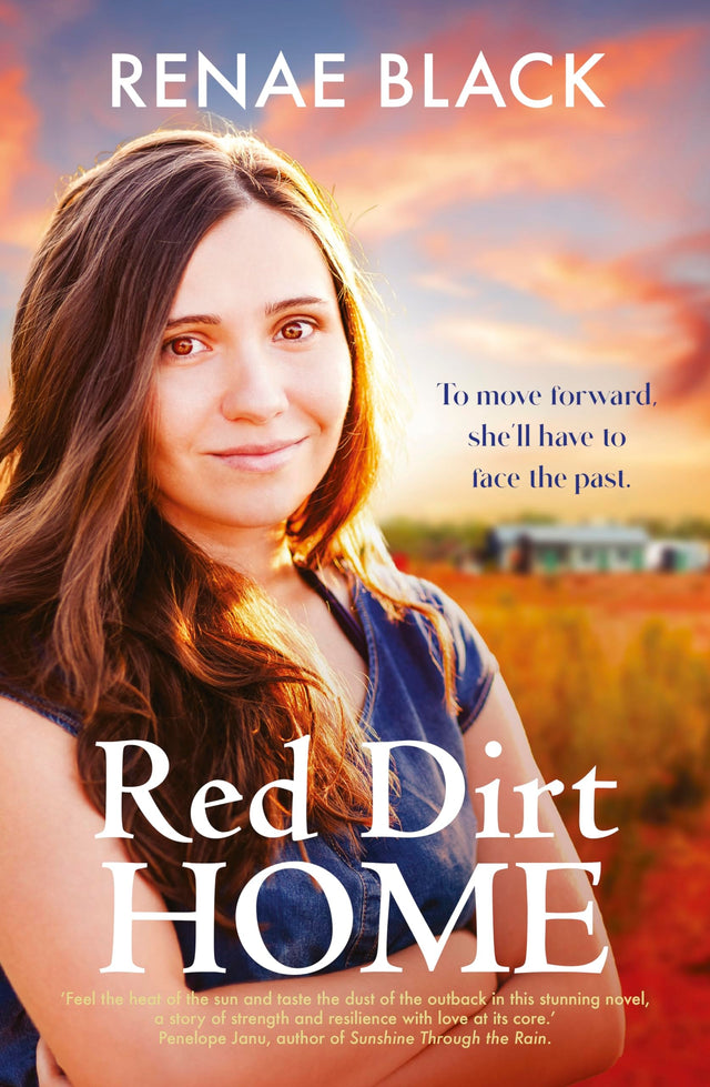 Red Dirt Home: Fresh and heartfelt story to make you fall in love with the outback from a bright new voice in rural romance. Perfect for readers of
