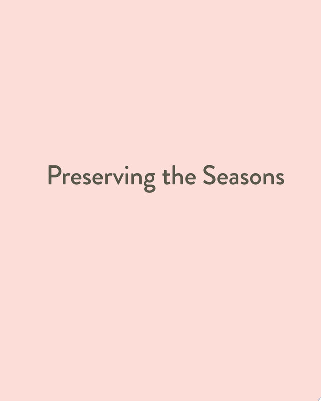 Preserving the Seasons