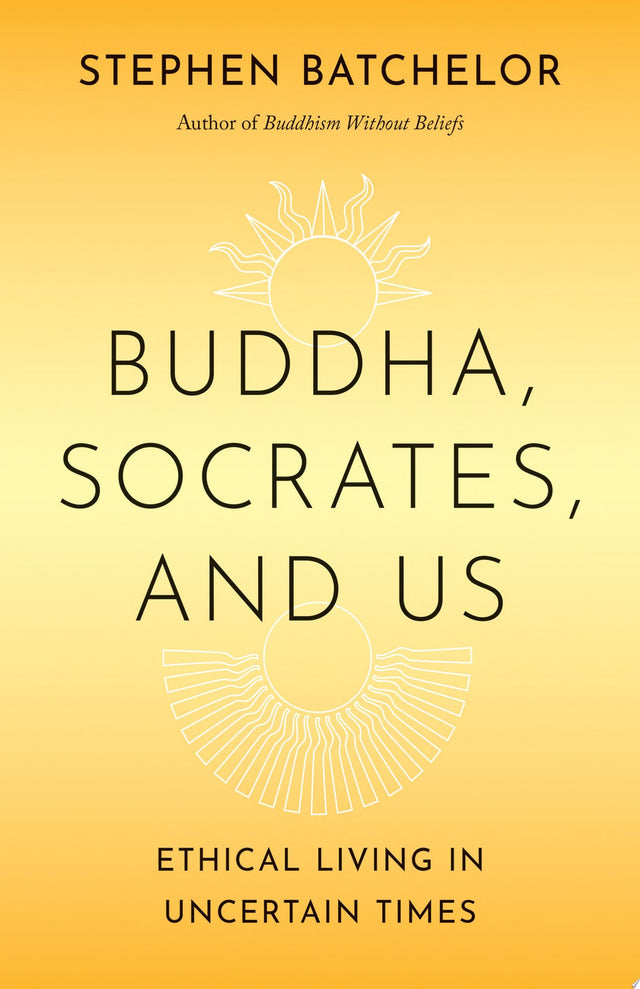 Buddha, Socrates, and Us