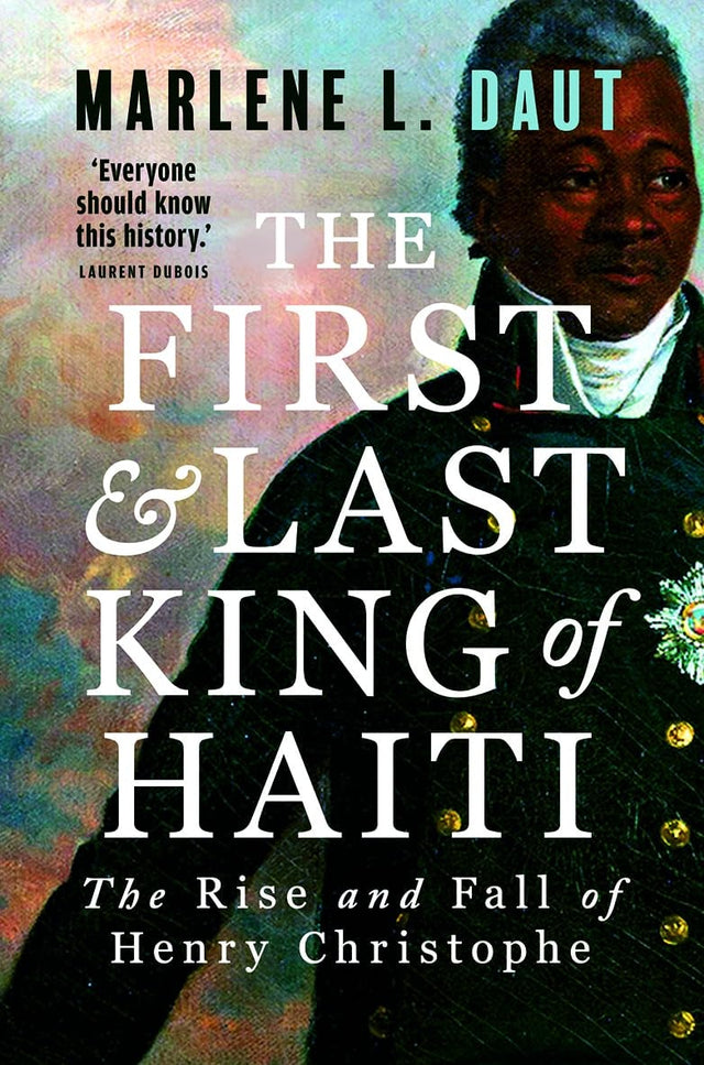 The First and Last King of Haiti