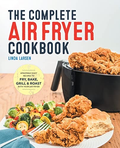 The Complete Air Fryer Cookbook