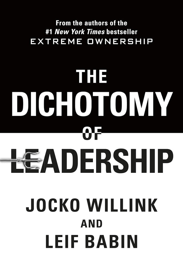 The Dichotomy of Leadership