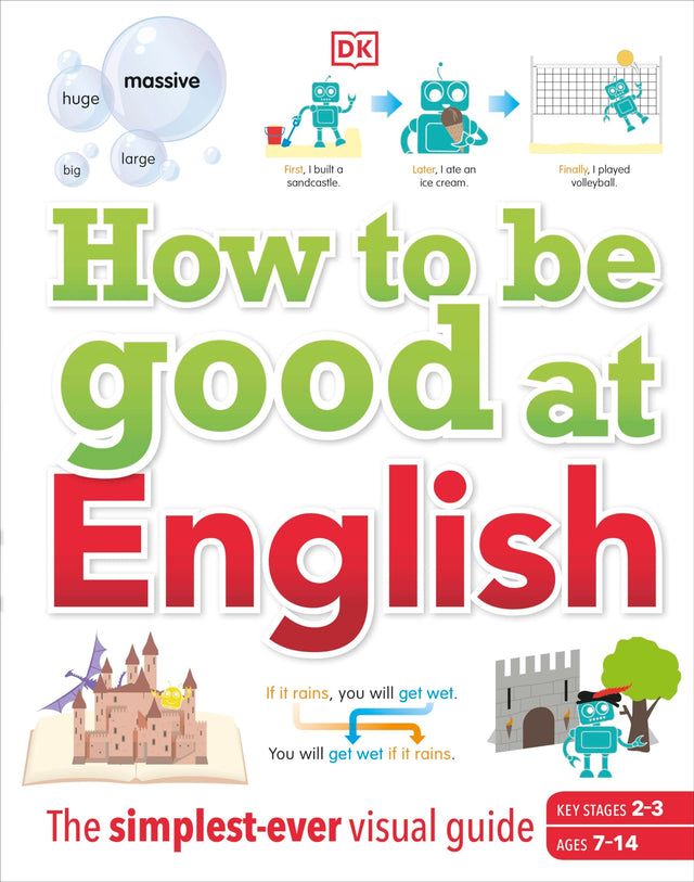 How to be Good at English, Ages 7-14 (Key Stages 2-3)