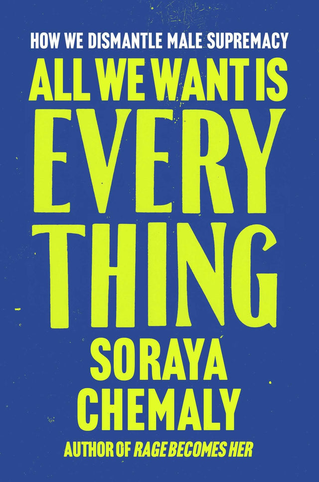 All We Want Is Everything