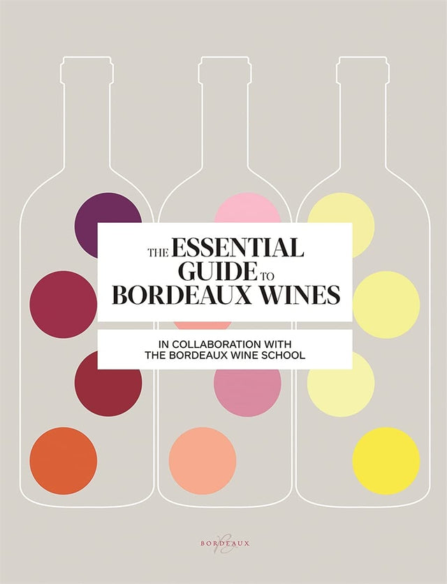 The Essential Guide to Bordeaux Wines