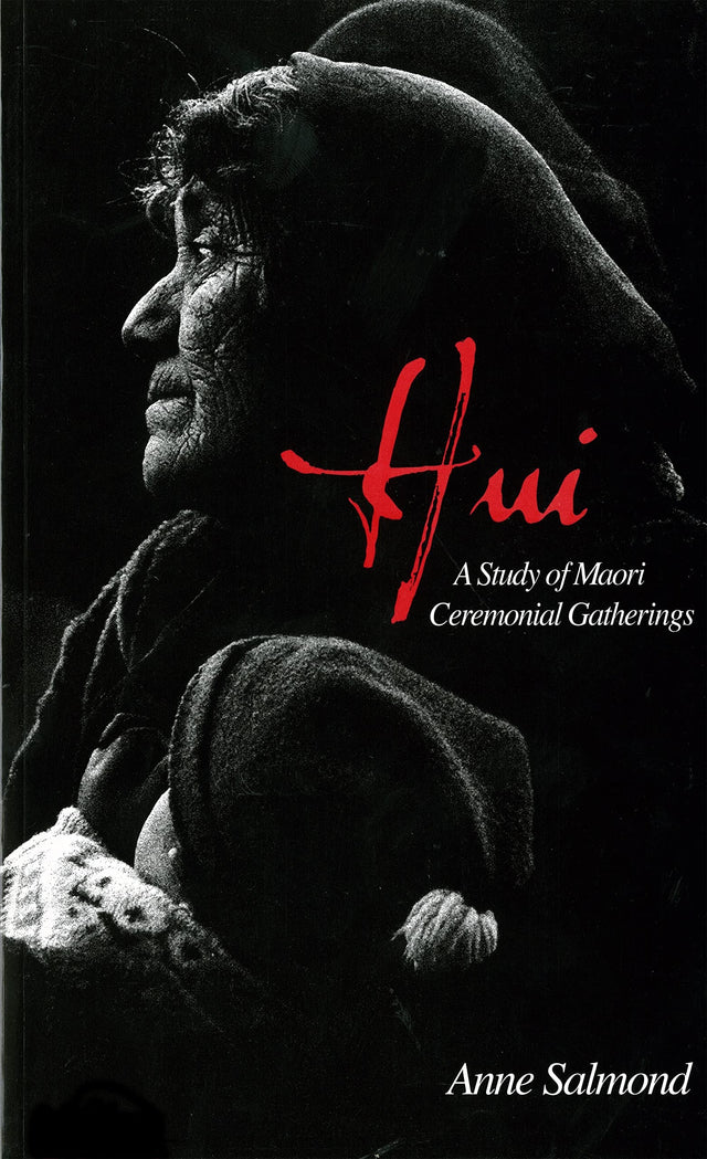 Hui: A Study Of Maori Ceremonial Gatherings