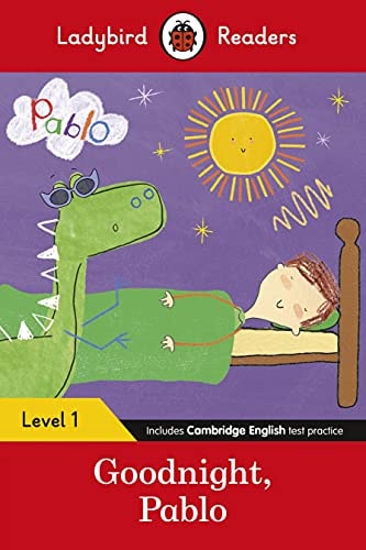 Ladybird Readers Level 1 - Pablo - Goodnight Pablo (ELT Graded Reader)