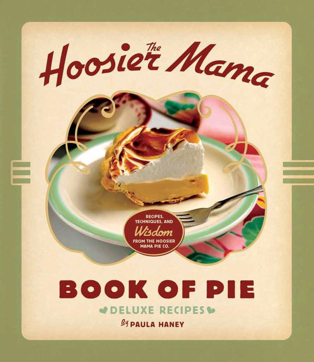 The Hoosier Mama Book of Pie
