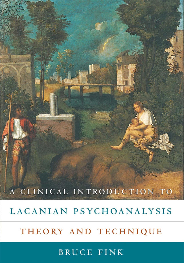 A Clinical Introduction to Lacanian Psychoanalysis