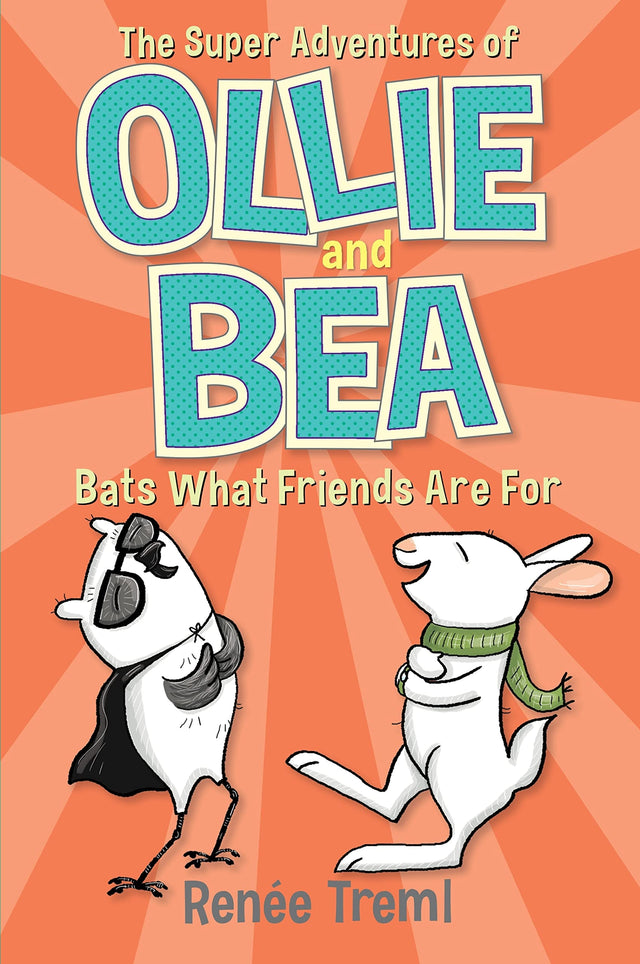 Bats What Friends Are For: The Super Adventures of Ollie and Bea 4