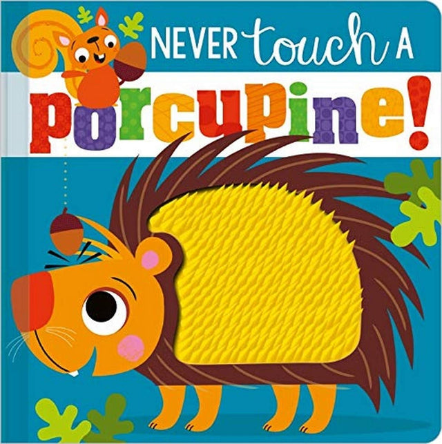 Never Touch a Porcupine!