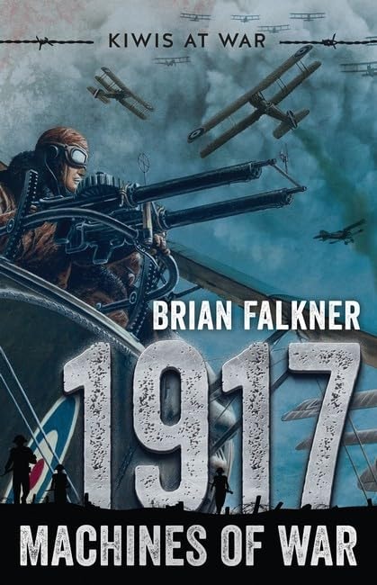 1917: Machines of War (Kiwis at War)