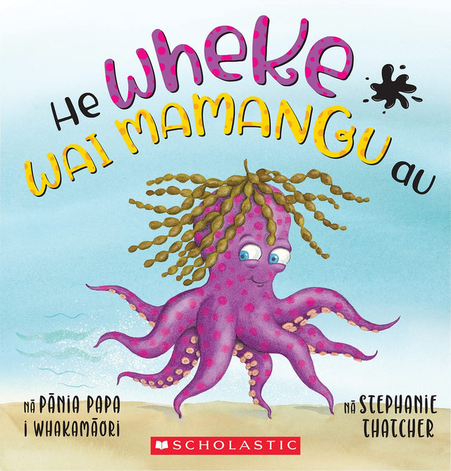 He Wheke Wai Mamangu Au (I'm an Inky Octopus - Maori Edition)