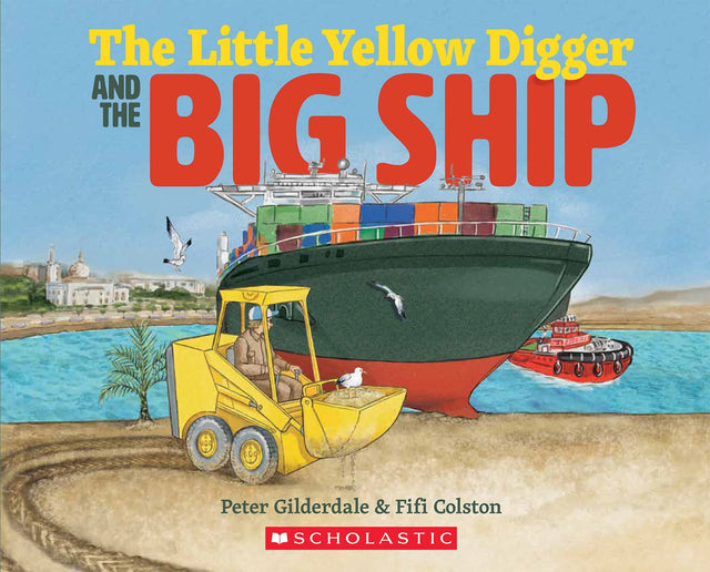 The Little Yellow Digger and the Big Ship