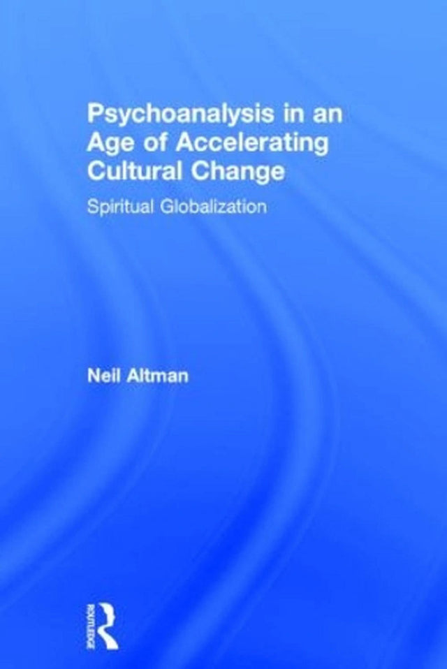 Psychoanalysis in an Age of Accelerating Cultural Change