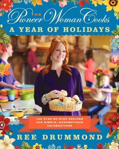 The Pioneer Woman Cooks—A Year of Holidays
