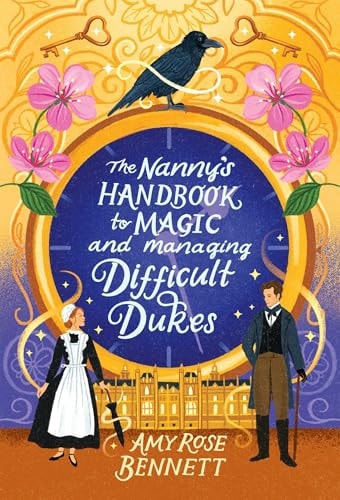 The Nanny's Handbook to Magic and Managing Difficult Dukes