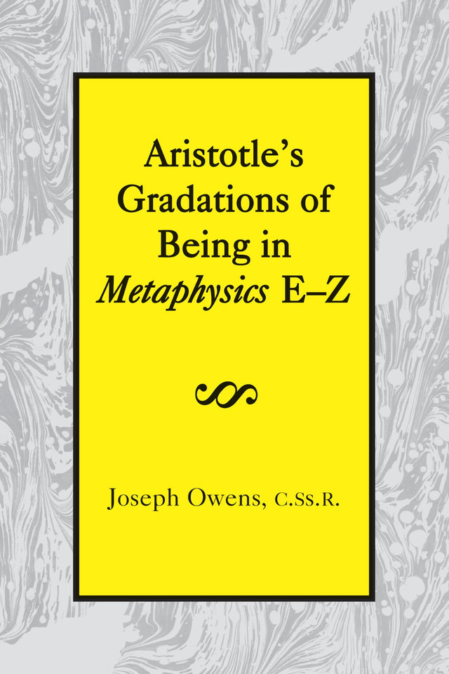 Aristotle`s Gradations of Being In Metaphysics E–Z