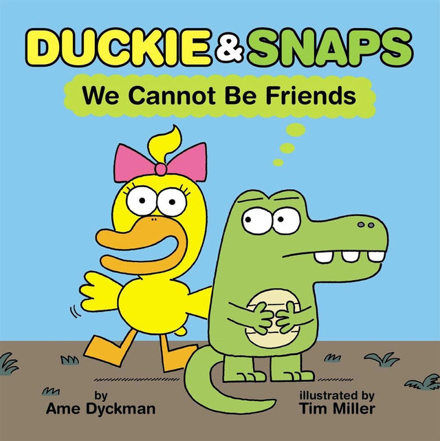 We Cannot be Friends (Duckie and Snaps #1)