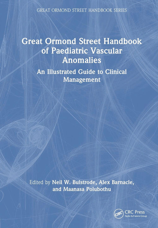 Great Ormond Street Handbook of Paediatric Vascular Anomalies