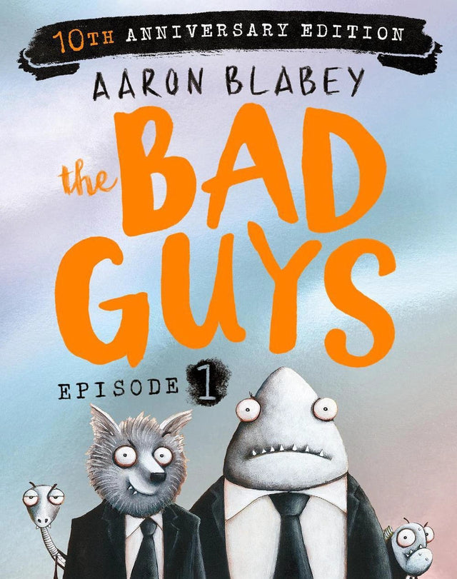 The Bad Guys: Episode 1 (10th Anniversary Edition)