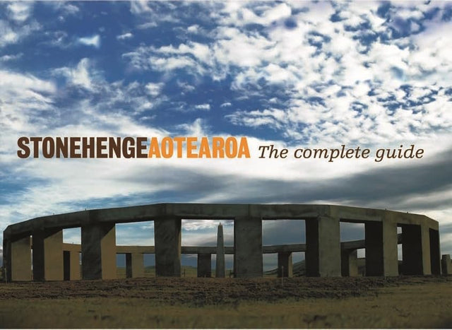 Stonehenge Aotearoa: The Complete Guide