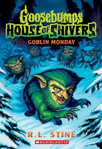 Goblin Monday (Goosebumps: House Of Shivers #2)