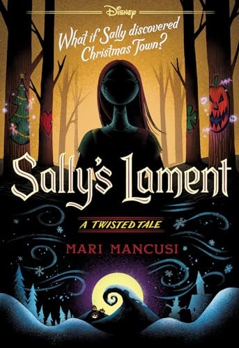 The Nightmare Before Christmas: Sally’s Lament (Disney: A Twisted Tale #19)