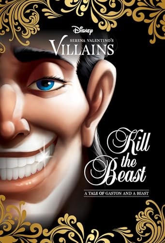 Kill the Beast: A Tale of Gaston and A Beast (Disney Villains #11)