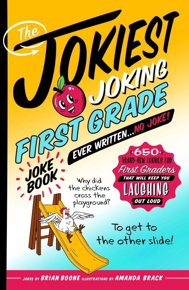 The Jokiest Joking First Grade Joke Book Ever Written. . . No Joke!