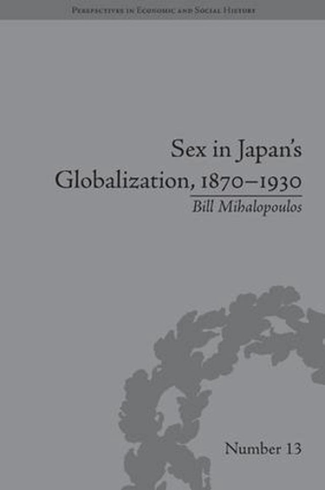 Sex in Japan's Globalization, 1870β1930