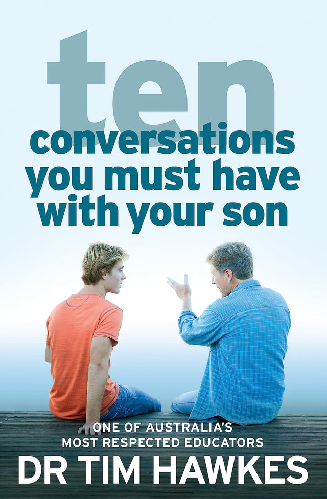 Ten Conversations You Must Have With Your Son