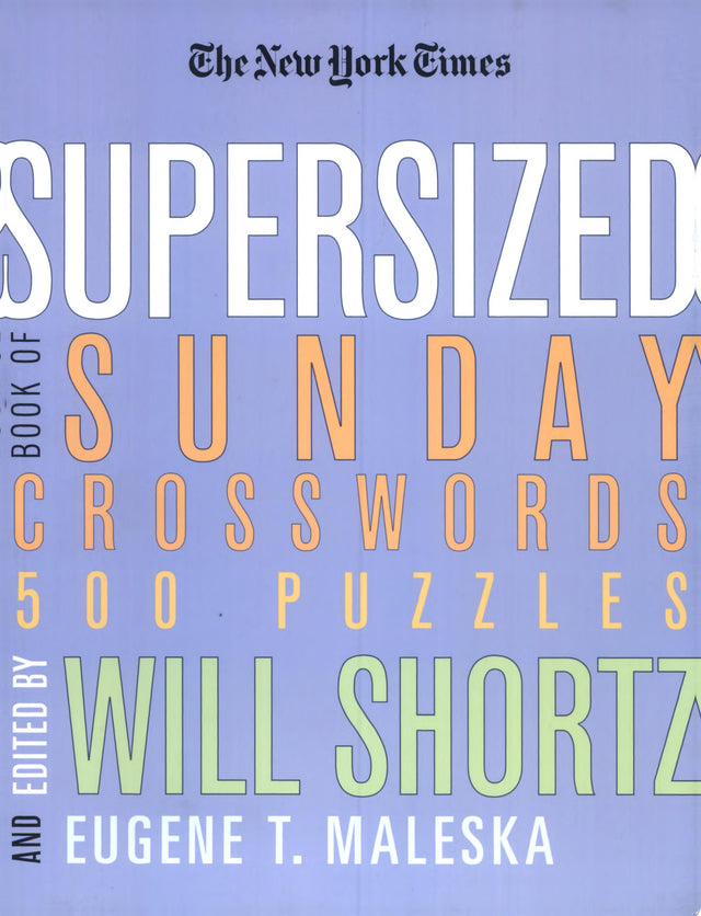 The New York Times Supersized Book of Sunday Crosswords